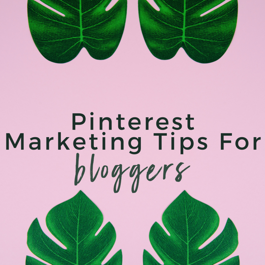 Pinterest Marketing Tips for Bloggers