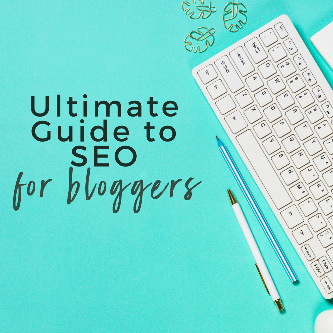 Ultimate Guide to SEO for Bloggers