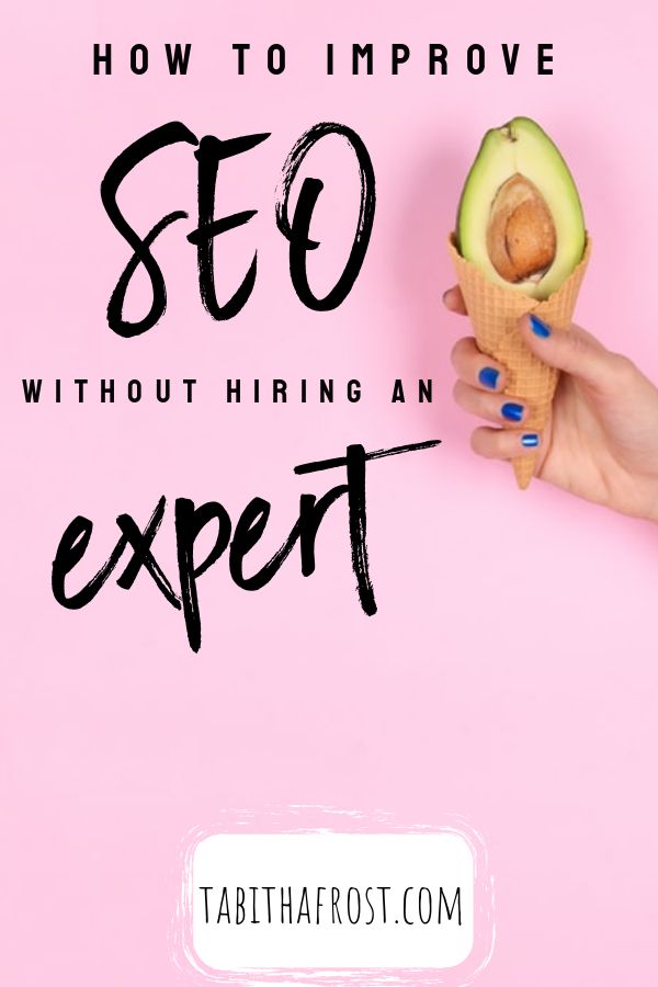 How to Improve SEO Without Hiring an Expert