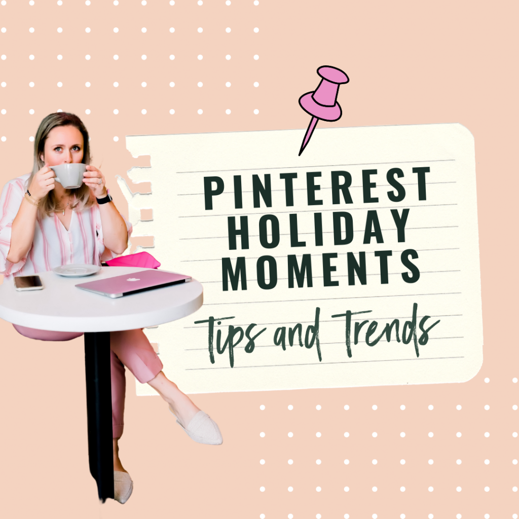 Pinterest Holiday Moments, Tips & Trends