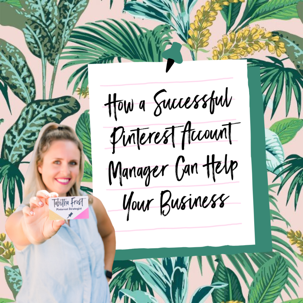 How a Successful Pinterest Account Manager Can Help Your Business